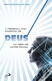 A Presença Não Ignorada De Deus Na Obra De Viktor Frankl