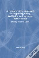 A Primary Circle Approach To Supporting Oracy, Wellbeing And Inclusive Relationships
