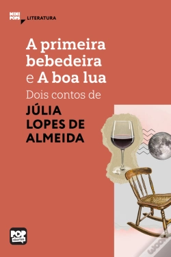 Capa do artigo A Primeira Bebedeira E A Boa Lua: Dois Contos De Júlia Lopes De Almeida