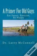 A Primer For Old Guys