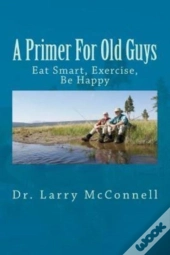 A Primer For Old Guys