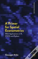 A Primer For Spatial Econometrics
