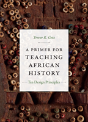 A Primer For Teaching African History - Preview