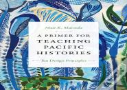 A Primer For Teaching Pacific Histories