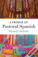 A Primer Of Pastoral Spanish