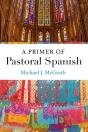 A Primer Of Pastoral Spanish - Preview