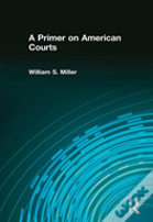 A Primer On American Courts