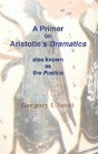 A Primer On Aristotle'S Dramatics - Preview