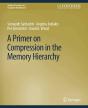 A Primer On Compression In The Memory Hierarchy - Preview