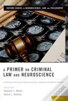 A Primer On Criminal Law And Neuroscience