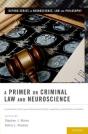 A Primer On Criminal Law And Neuroscience - Preview