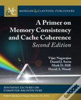 A Primer On Memory Consistency And Cache Coherence