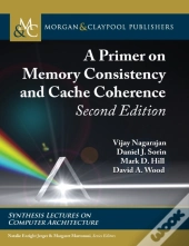 A Primer On Memory Consistency And Cache Coherence