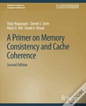 A Primer On Memory Consistency And Cache Coherence, Second Edition