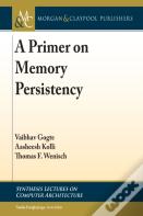A Primer On Memory Persistency