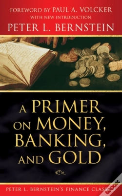 Capa do artigo A Primer On Money, Banking, And Gold (Peter L. Bernstein'S Finance Classics)