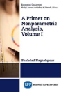 A Primer On Nonparametric Analysis, Volume I - Preview