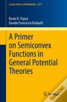 A Primer On Semiconvex Functions In General Potential Theories