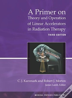 Capa do artigo A Primer On Theory And Operation Of Linear Accelerators In Radiation Therapy