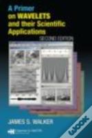 A Primer On Wavelets And Their Scientific Applications