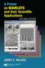 A Primer On Wavelets And Their Scientific Applications - Preview