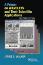 A Primer On Wavelets And Their Scientific Applications - Preview
