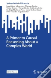 A Primer To Causal Reasoning About A Complex World