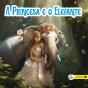 A Princesa E O Elefante - Preview