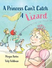 A Princess Can'T Catch A Lizard