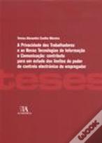 A Privacidade dos Trabalhadores e as Novas Tecnologias de Informação e Comunicação: