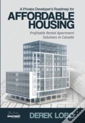 A Private Developer'S Roadmap For Affordable Housing
