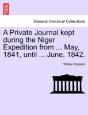 A Private Journal Kept During The Niger Expedition From ... May, 1841, Until ... June, 1842. - Preview