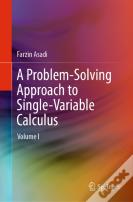 A Problem-Solving Approach To Single-Variable Calculus