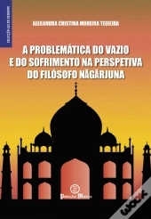 A Problemática do Vazio e do Sofrimento na Perspetiva do Filósofo Nagarjuna