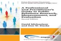 A Professional And Practitioner'S Guide To Public Relations Research, Measurement, And Evaluation