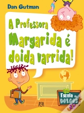 A Professora Margarida é Doida Varrida!