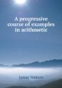 A Progressive Course Of Examples In Arithmetic - Preview