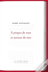 À Propos De Tout Et Surtout De Rien