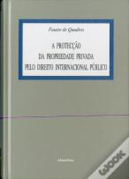 A Protecção da Propriedade Privada Pelo Direito Internacional Público