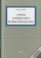 A Protecção da Propriedade Privada Pelo Direito Internacional Público