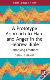 A Prototype Approach To Hate And Anger In The Hebrew Bible