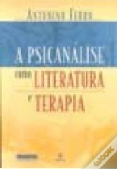 A Psicanálise Como Literatura e Terapia