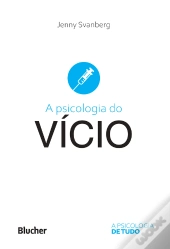 A Psicologia Do Vício