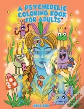 A Psychedelic Coloring Book For Adults -