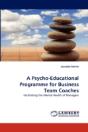 A Psycho-Educational Programme For Business Team Coaches - Preview
