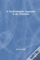A Psychoanalytic Approach To The Feminine
