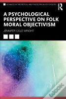 A Psychological Perspective On Folk Moral Objectivism