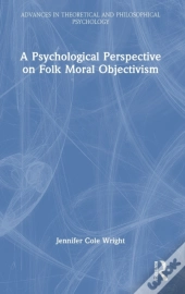 A Psychological Perspective On Folk Moral Objectivism