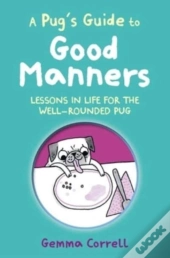A Pugâ€™S Guide To Good Manners