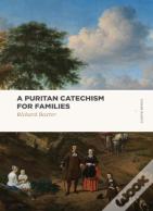 A Puritan Catechism For Families